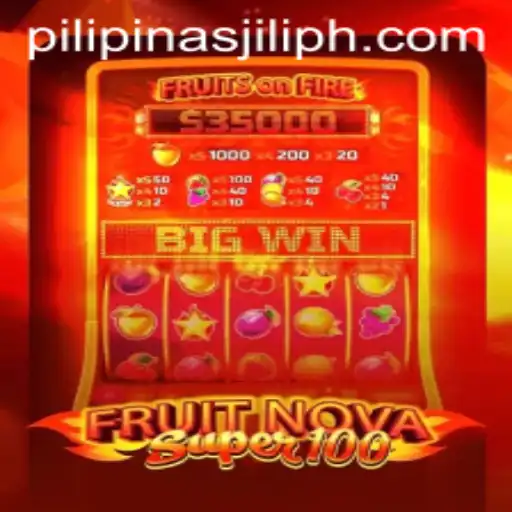 Explore the Exciting World of FruitNovaSuper100 with Pilipinas Jili